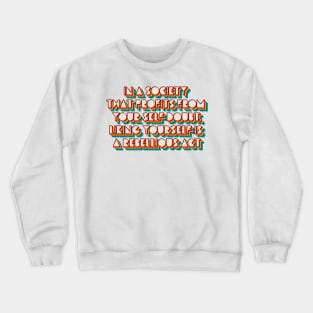 Like Yourself Crewneck Sweatshirt